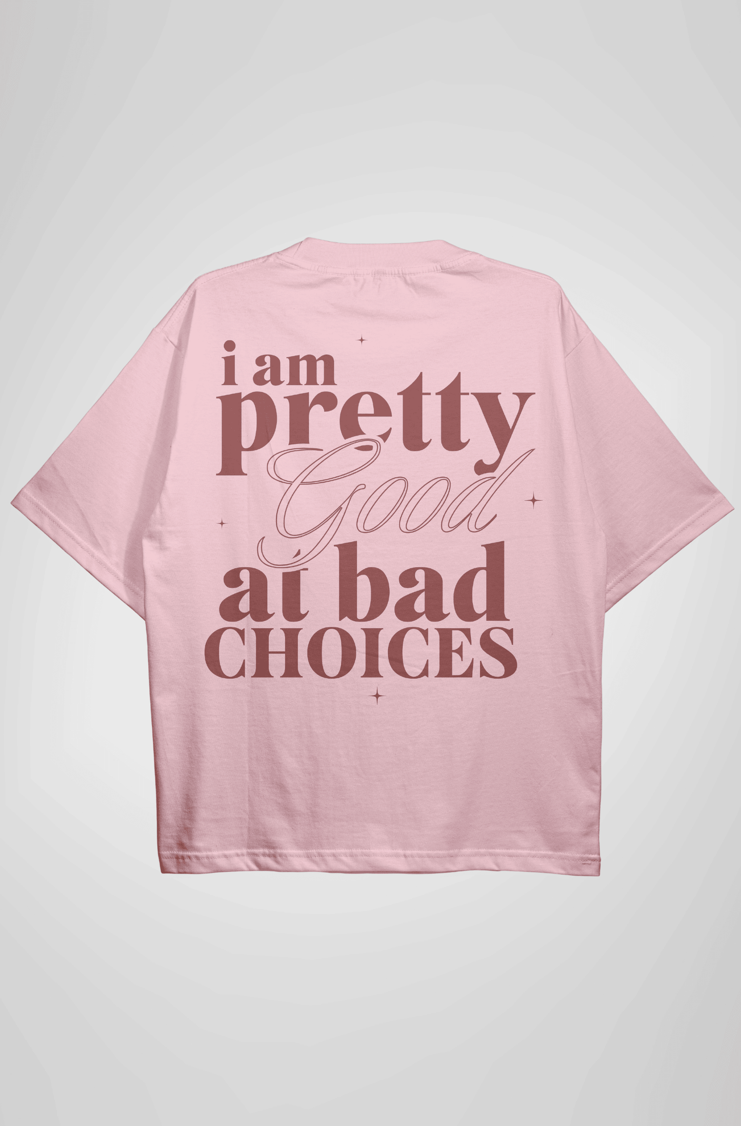 Bad Choices Pink Drop Shoulder T-shirt | Pink Oversized T-shirt