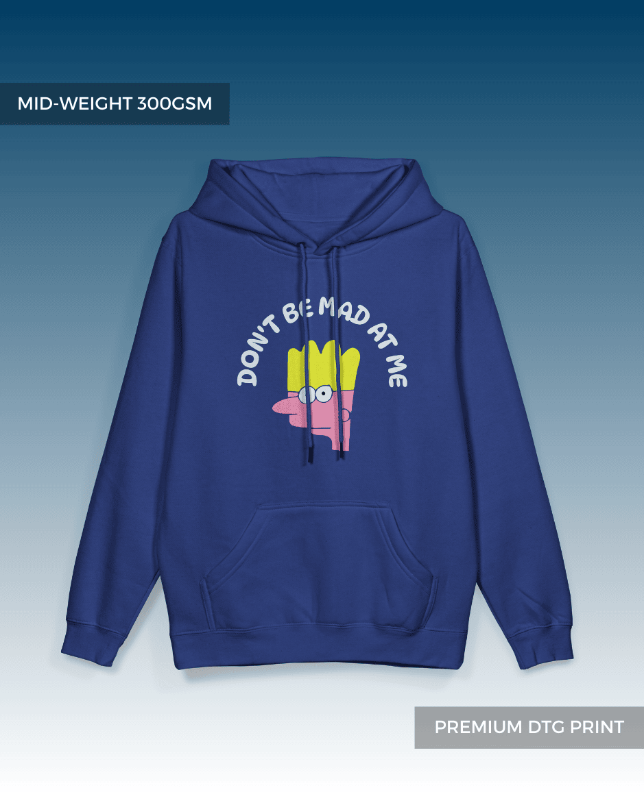 Don't Be Mad at Me Pullover Hoodie // Midweight 300gsm