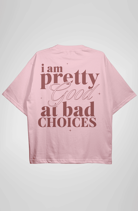 Bad Choices Oversized T-shirt