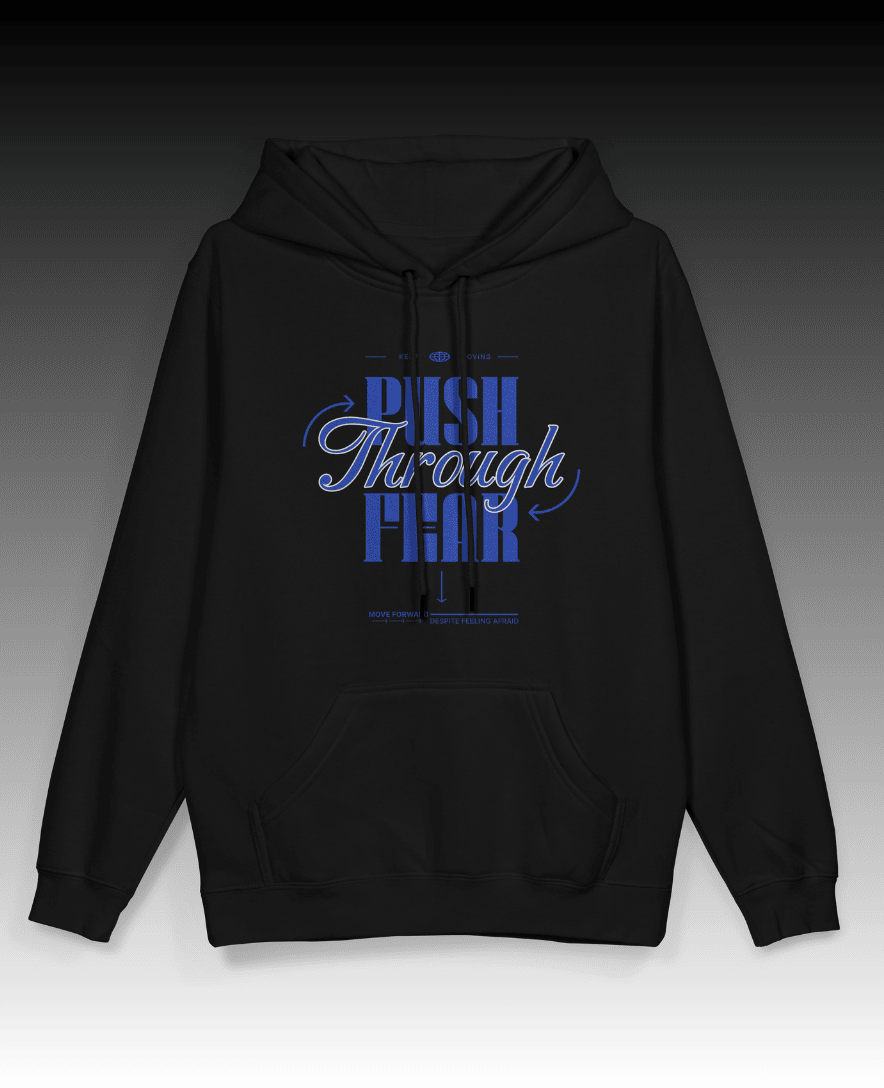 Push Through Fear Pullover Hoodie - Black