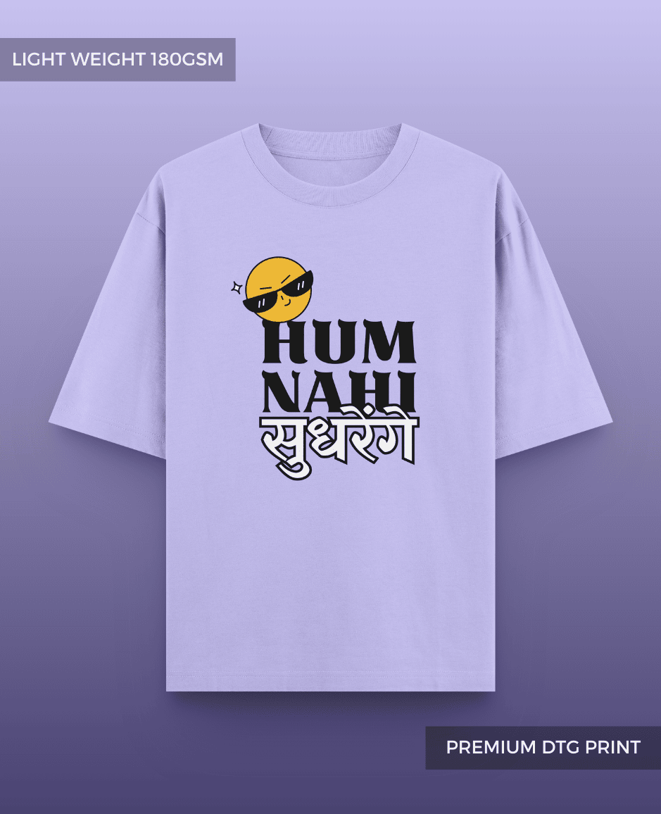 Hum Nahi Sudhrenge Drop Shoulder T-shirt // Light Weight 180gsm